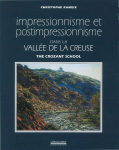 Impressionisme et postimpressionisme dans la Valle de la Creuse - The Crozant School par Rameix