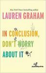 In Conclusion, Don't Worry About It par Graham