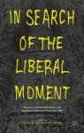 In Search of the Liberal Moment par Stewart