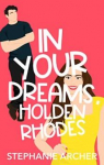 In Your Dreams, Holden Rhodes par 