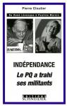Indpendance Le PQ a trahi ses militants par Cloutier