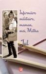 Infirmire militaire, maman, moi, Mitha par Jul