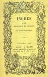 Ingres, tude Biographique et Historique par Fourcheux de Montrond