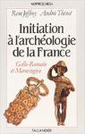 Initiation à l'archéologie de la France (Collection Approches) par Thénot