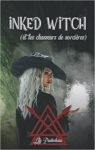 Inked Witch, tome 2 : Et les chasseurs de sorcires par Padioleau