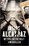Inside Alcatraz. My time on the Rock par Quillen