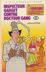 Inspecteur Gadget contre Docteur Gang par Chalopin