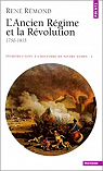 Introduction à l'histoire de notre temps, tome 1 : L'Ancien Régime et la Révolution, 1750-1815 par Rémond