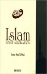 Islam : Foi et Adoration par Topbas