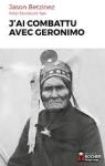 J'ai combattu avec Geronimo par Betzinez
