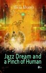Jazz Dream and a Pinch of Human par Alvarez