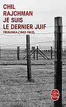 Je suis le dernier Juif : Treblinka (1942-1943) par Rajchman