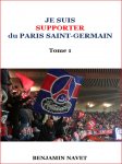 Je suis supporter du Paris Saint-Germain. Tome 1. par Navet