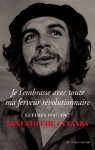 Je t'embrasse avec toute ma ferveur rvolutionnaire : Lettres 1947-1967 par Guevara
