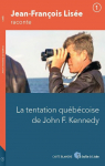 Jean-Franois Lise raconte, tome 1 : La tentation qubcoise de John F. Kennedy par Lise