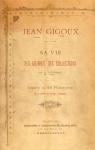 Jean Gigoux: Sa Vie, Ses Oeuvres, Ses Collections par Gigoux