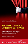 Jean-Luc Lagarce et le savoir-vivre: Ethnocritique et stylistique des dernires uvres par Jolly