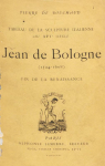 Jean de Bologne (1524-1608) Fin de la Renaissance par Bouchaud