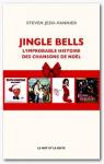 Jingle Bells - L'improbable histoire des chansons de Noël par Jezo-Vannier