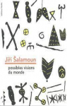 Jiri Salamoun : Possibles visions du monde par Rous