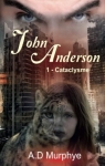 John Anderson, tome 1 : Cataclysme par Murphye