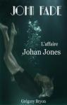 John Fade - L'affaire Johan Jones par Bryon
