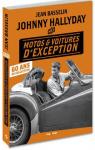 Johnny Hallyday : Mes motos et voitures d'exception par Hallyday