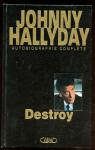 Johnny Hallyday autobiographie - Destroy par Hallyday