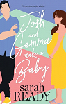 Josh and Gemma make a baby par 