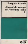 Journal de voyage en Amrique latine (2) par Arnault