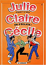 Julie, Claire, Ccile, tome 4 : On s'clate par Sidney