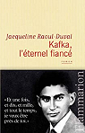 Kafka, l'éternel fiancé par Raoul-Duval