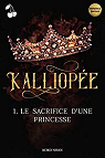 Kalliopée, tome 1 : Le sacrifice d'une princesse par Nhan