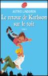 Karlsson sur le toit, Tome 2 : Le retour de Karlsson sur le toit par Lindgren