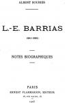 L.-E. Barrias, 1841-1905: Notes Biographiques par Soubies