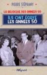 La Belgique des annes 50 : Ils ont gay les annes 50 par Stphany