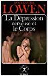 LA DEPRESSION NERVEUSE ET LE CORPS. 2me dition par Lowen