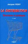 La distribution. Structures et pratique par Vigny