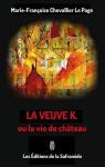 La veuve K. ou La vie de Chteau par Chevallier Le Page