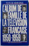 L'ALBUM FAMILLE DE LA TELEVISION FRANCAISE 1950-1959 par Spade