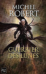 L'agent des ombres, tome 6 : Guerrier des Lunes par Robert (III)