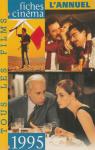 L'Annuel du Cinma 1996 Tous les Films 1995 par L'Annuel du Cinma