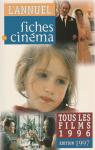 L'Annuel du Cinma 1997 Tous les Films 1996 par L`Annuel du Cinma