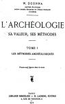L'Archologie : Sa Valeur, Ses Mthodes, Tome I - Les Mthodes Archologiques par Deonna