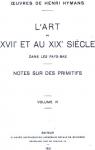 L'Art au XVIIe et au XIXe Sicle dans les Pays-Bas - Notes Sur Des Primitifs Vol. IV par Hymans