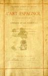 L'Art Espagnol: Précédé d'une Introduction sur l'Espagne et les Espagnols par Solvay