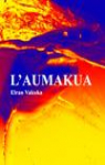 L'Aumakua : le roman du grand requin blanc par Valceka