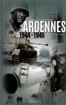 Les Ardennes : 1944-1945 par Bergstrm
