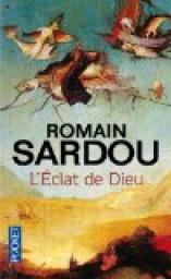 L'Eclat de Dieu ou Le roman du temps par Sardou