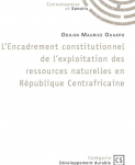 L'Encadrement constitutionnel de l'exploitation des ressources naturelles en Rpublique Centrafricaine par Ouakpo